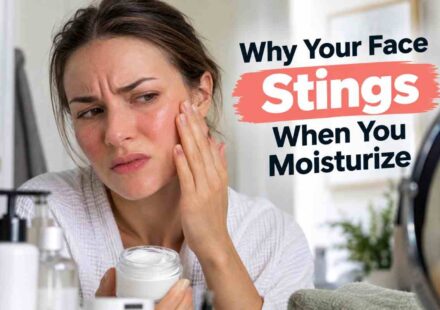 Why Your Face Stings When You Moisturize