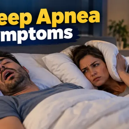 Sleep Apnea Symptoms: 7 Warning Signs You Should Know